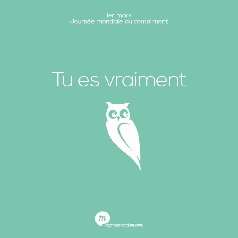 Tu es vraiment chouette... La journée des compliment avec l'agence Macadam