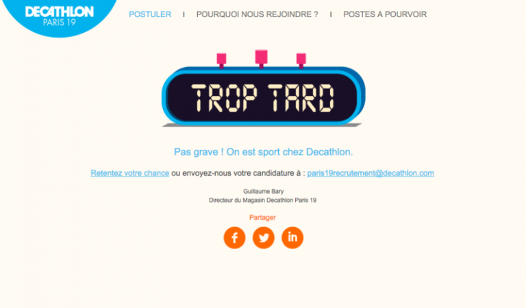 Mission impossible ? Rassurez-vous Decathlon est sport et vous donne la possibilité de retenter votre chance ou de postuler par mail